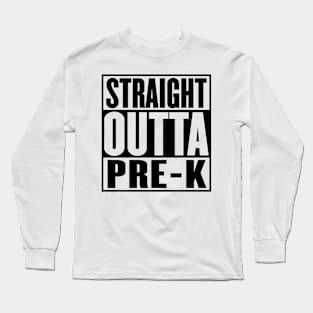 Straight Outta Pre Kindergarten Graduation Long Sleeve T-Shirt